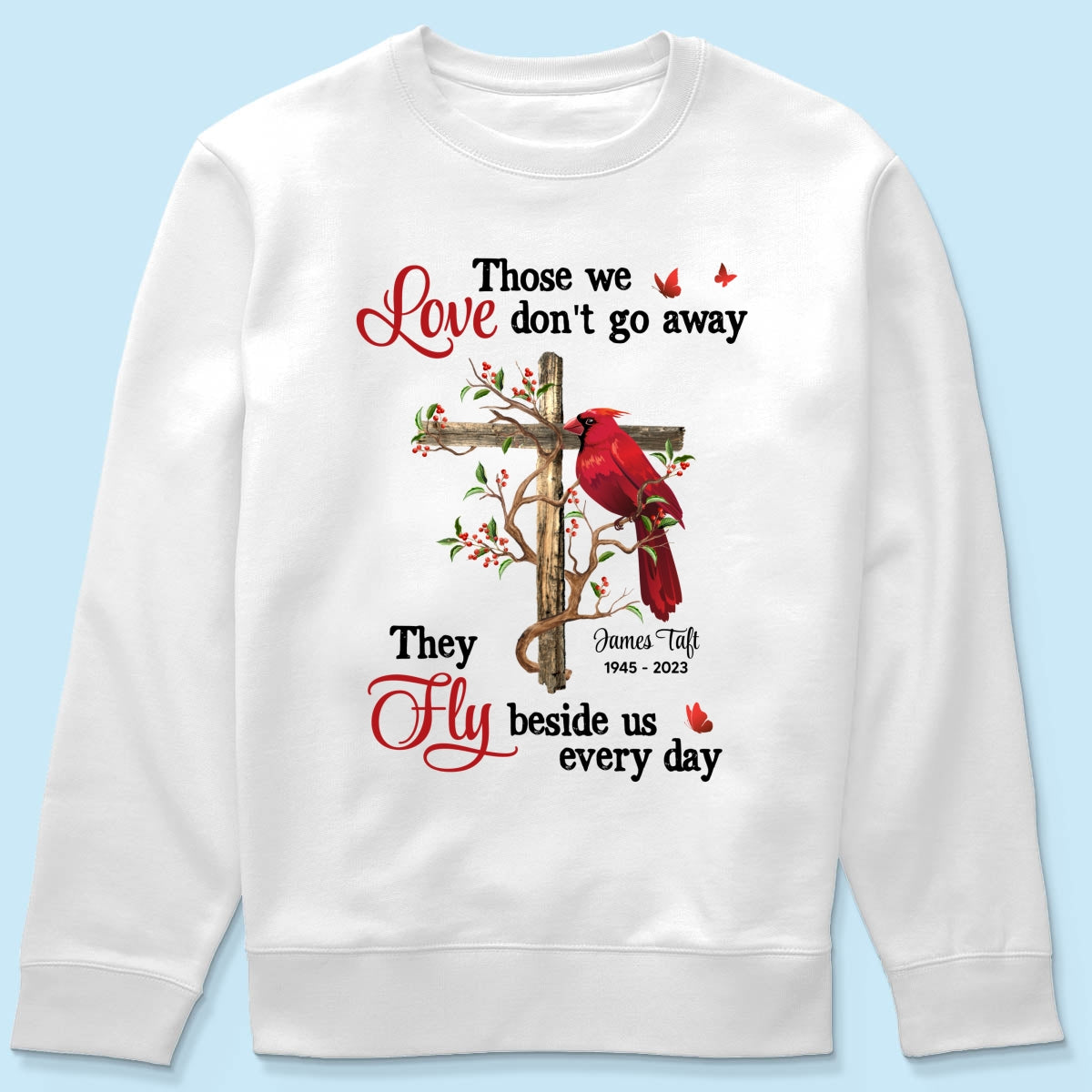 Those We Love Don‘t Go Away Memorial Gift Family Personalized Shirt