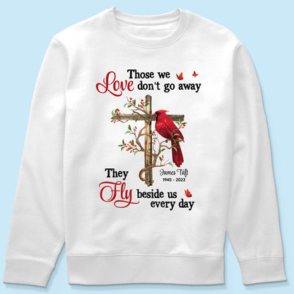 Those We Love Don‘t Go Away Memorial Gift Family Personalized Shirt