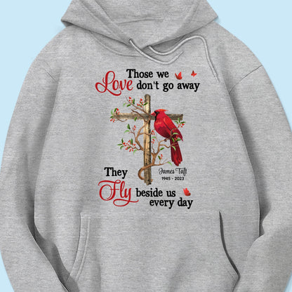 Those We Love Don‘t Go Away Memorial Gift Family Personalized Shirt