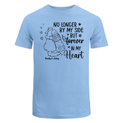No Longer By My Side Forever In My Heart Woman Hugging Dog Memorial Personalized Shirt