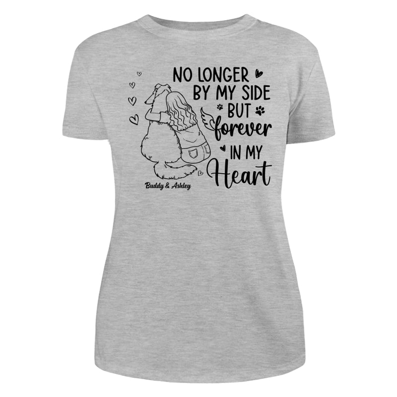No Longer By My Side Forever In My Heart Woman Hugging Dog Memorial Personalized Shirt