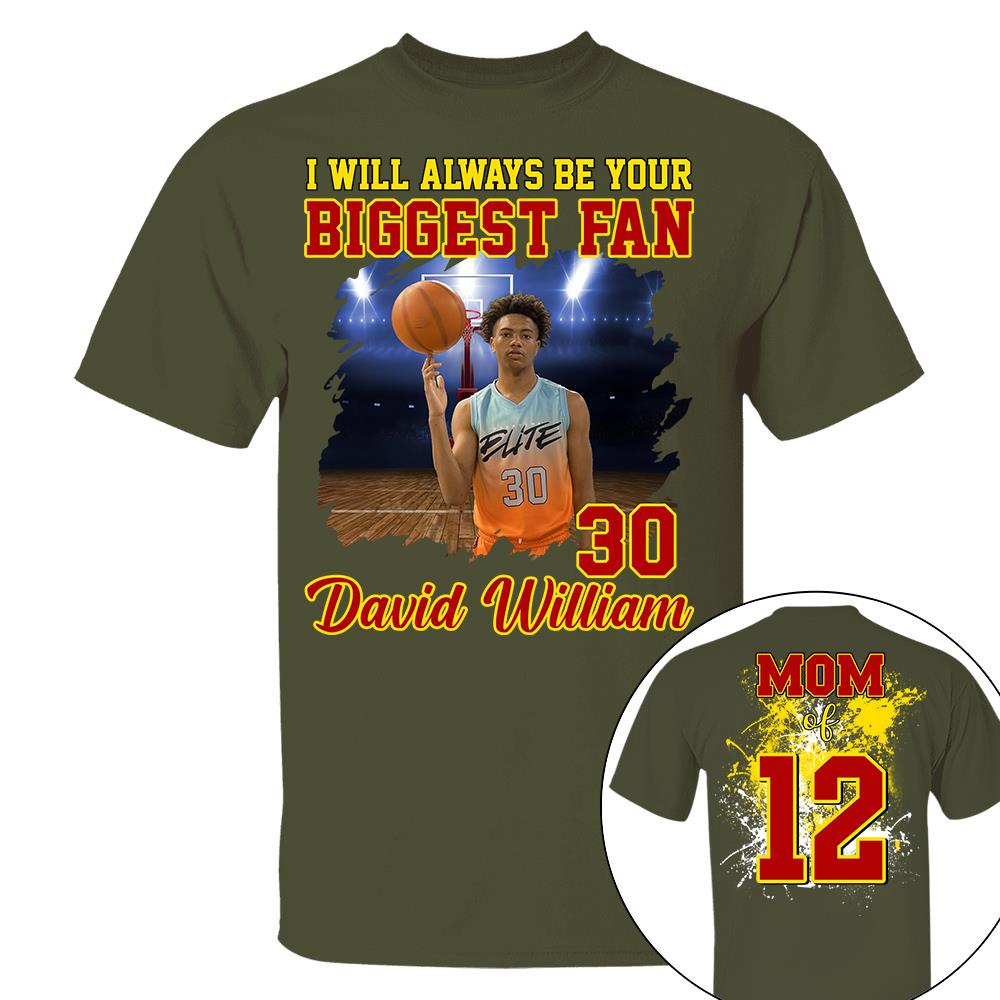 Custom Photo Basketball Player I Will Always Be Your Biggest Fan Personalized Basketball Shirt Gift Basketball Mom Basketball Dad GameDay Nh00