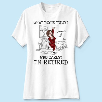 What Day Is Today Who Cares Personalized Shirt, Funny Retirement Gift For Colleagues, Mom, Dad