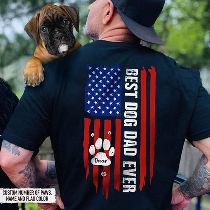 Dog Lovers - Best Dad Ever Paw American Flag Backside - Personalized Unisex T - Shirt - The Next Custom Gift