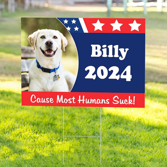 Dog Lovers - Custom Photo Cause Most Humans Suck Dog - Personalized Yard Sign - The Next Custom Gift