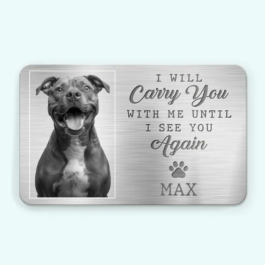 Dog Lovers - Custom Photo My Pawprints May No Longer Be In Your House - Personalized Aluminum Wallet Card - The Next Custom Gift