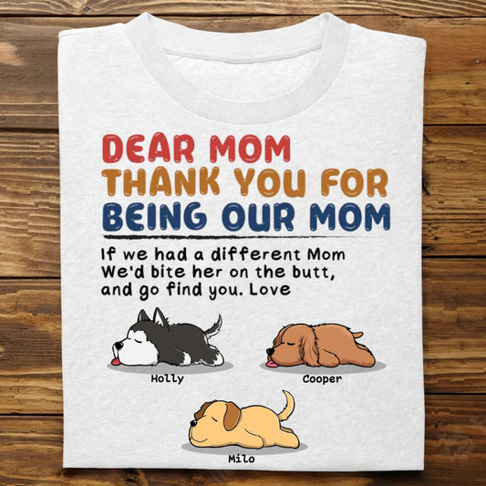 Dog Lovers - Dear Mom Thank You For Being Our Mom - Personalized T - shirt - The Next Custom Gift