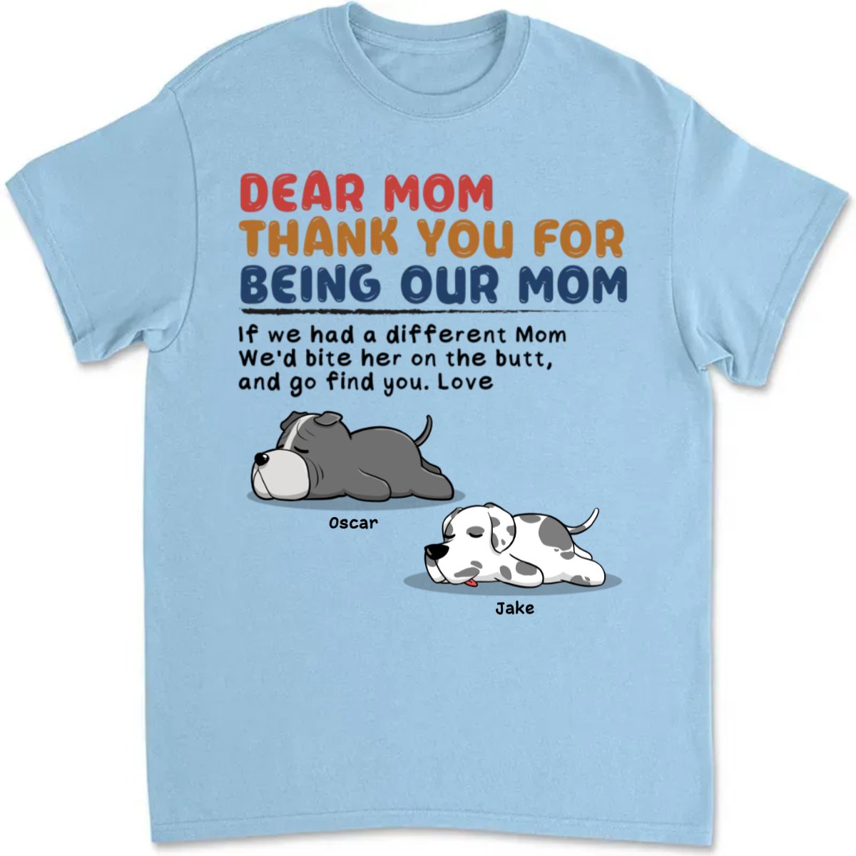 Dog Lovers - Dear Mom Thank You For Being Our Mom - Personalized T - shirt - The Next Custom Gift