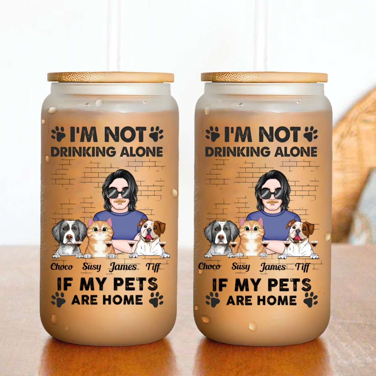 Dog Lovers - I'm Not Drinking Alone If My Pets Are Home - Personalize Glass Can - The Next Custom Gift