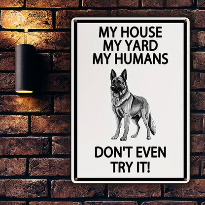 Dog Lovers - My House My Yard My Humans Don't Even Try It - Personalized Metal Sign (LH) - The Next Custom Gift