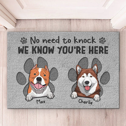 Dog Lovers - No Need To Knock We Know You're Here - Personalized Doormat - The Next Custom Gift