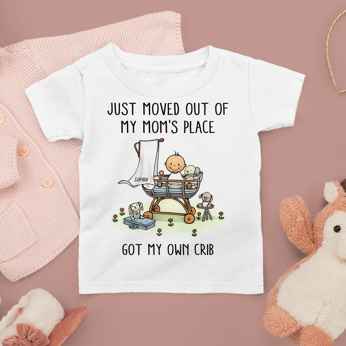 Just Moved Out Of My Mom's Place Got My Own Crib Personalized Baby Onesie Baby Shirt
