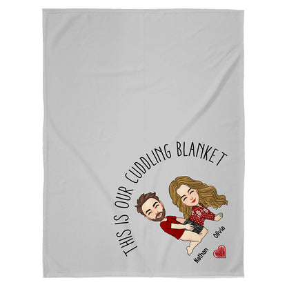 This Is Our Cuddling Blanket Persionalized Blanket Gift For Couple - T0807