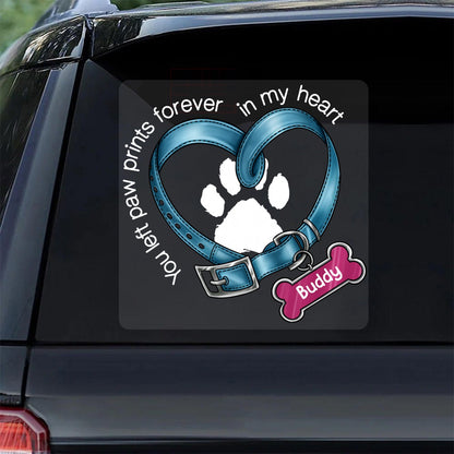 You Left Paw Prints In My Heart Dog, Cat, Pet Memorial Sympathy Remembrance Gift Personalized Decal