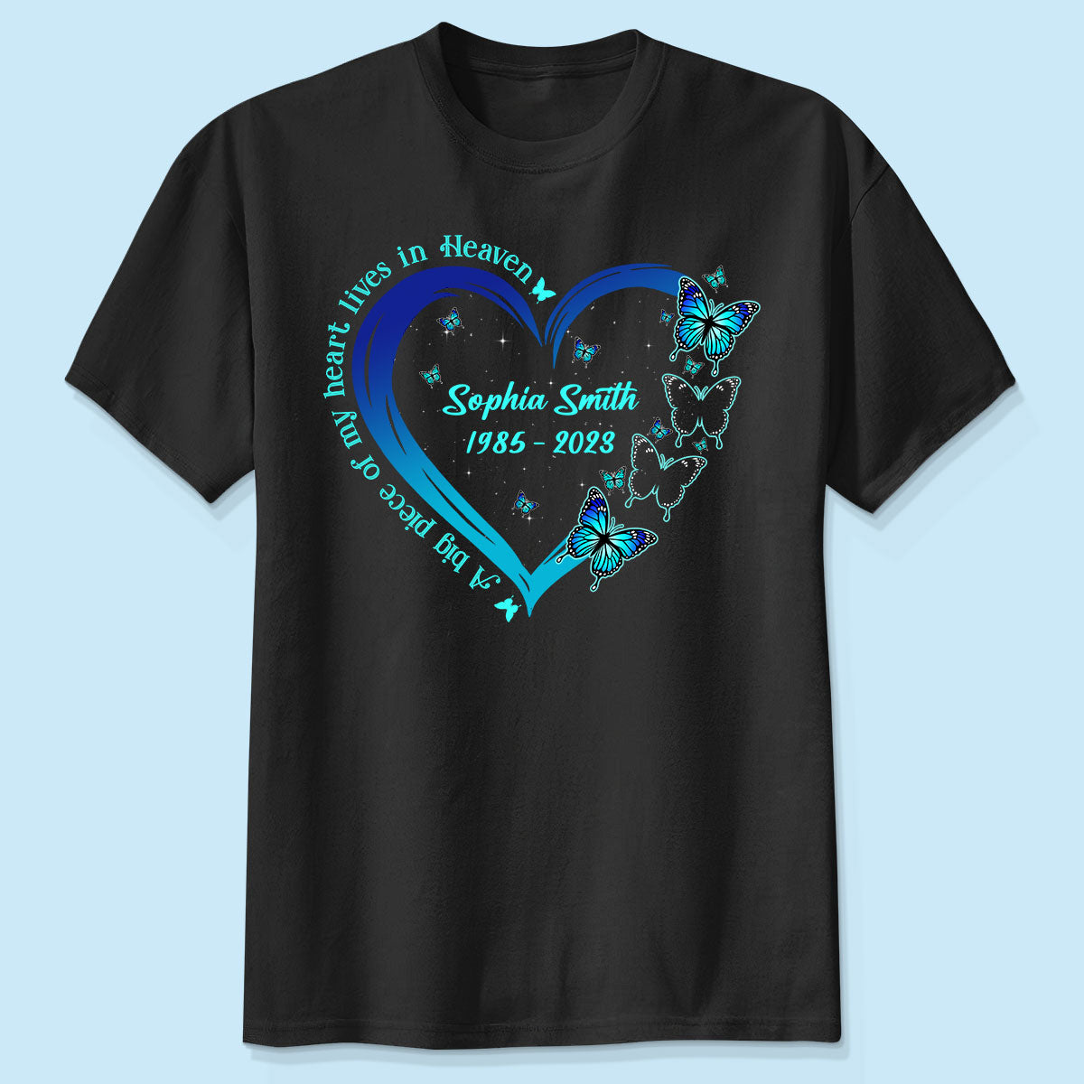 Big Piece Of My Heart Lives In Heaven Blue Butterflies Personalized Shirt