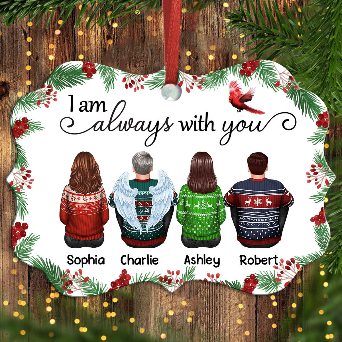 Holly Branch Always With You Whole Family Memorial Remembrance Gift Personalized Christmas Ornament
