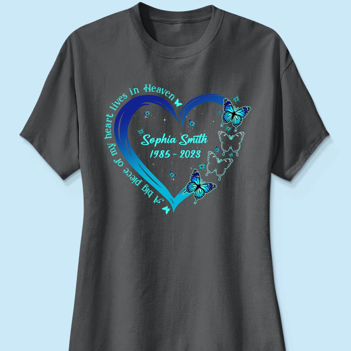 Big Piece Of My Heart Lives In Heaven Blue Butterflies Personalized Shirt
