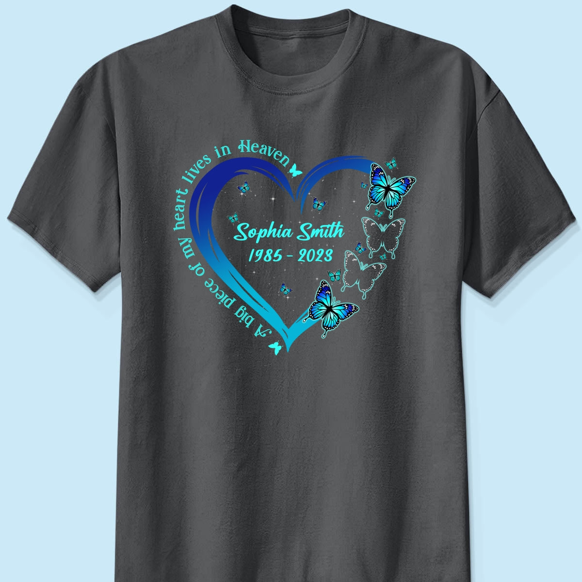 Big Piece Of My Heart Lives In Heaven Blue Butterflies Personalized Shirt