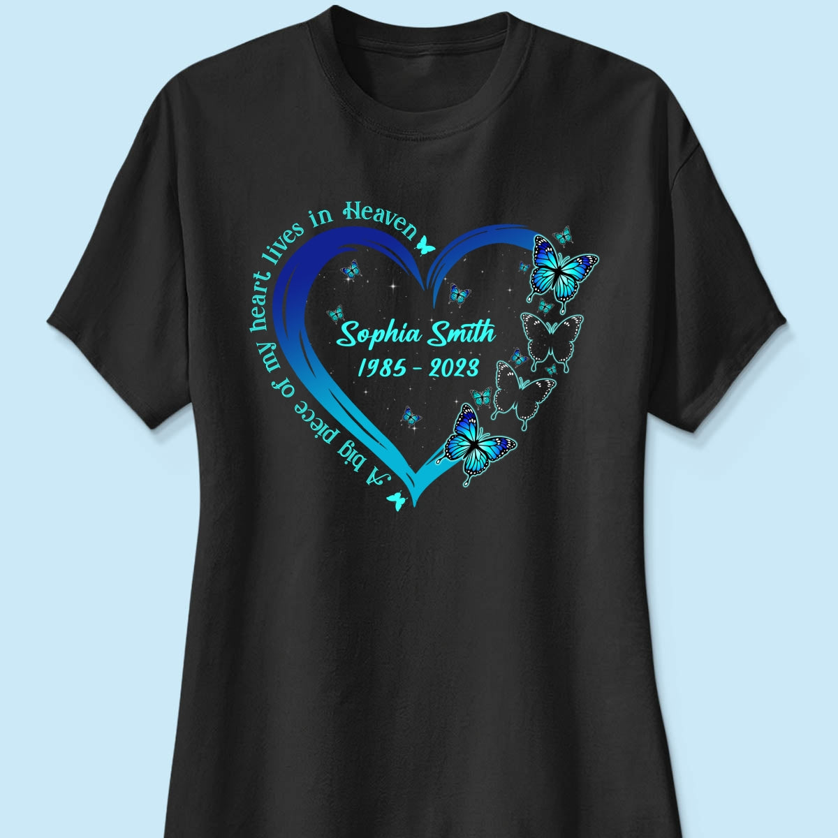 Big Piece Of My Heart Lives In Heaven Blue Butterflies Personalized Shirt
