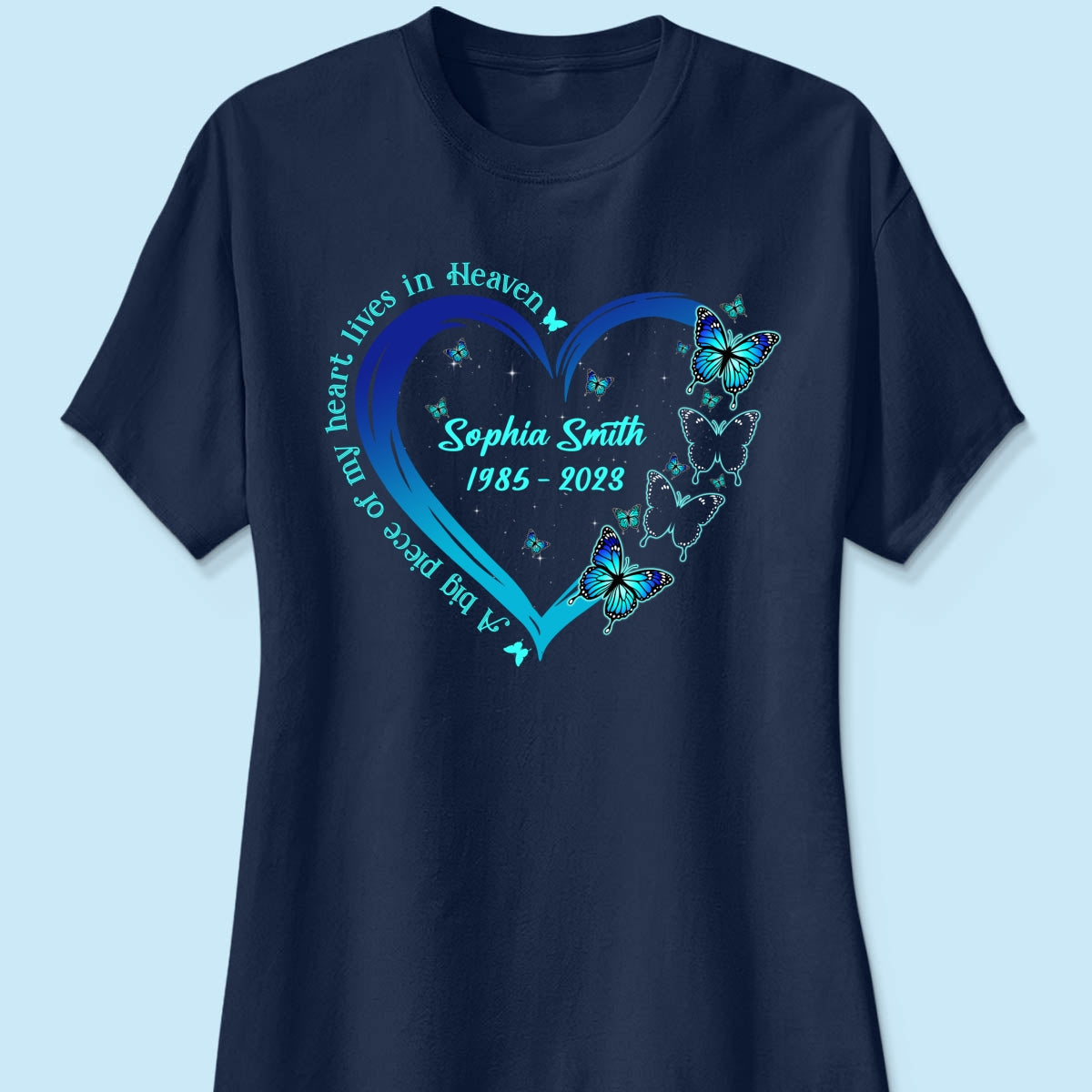 Big Piece Of My Heart Lives In Heaven Blue Butterflies Personalized Shirt
