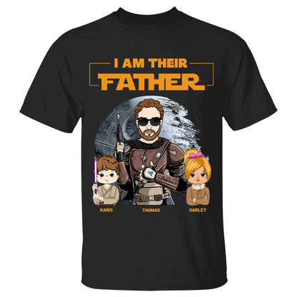 I Am Their Father Custom Shirt For Dad - Father's Day Gift