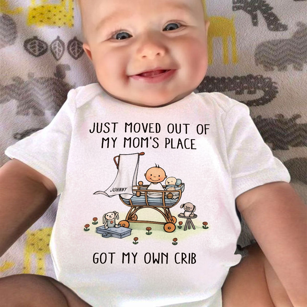 Just Moved Out Of My Mom's Place Got My Own Crib Personalized Baby Onesie Baby Shirt