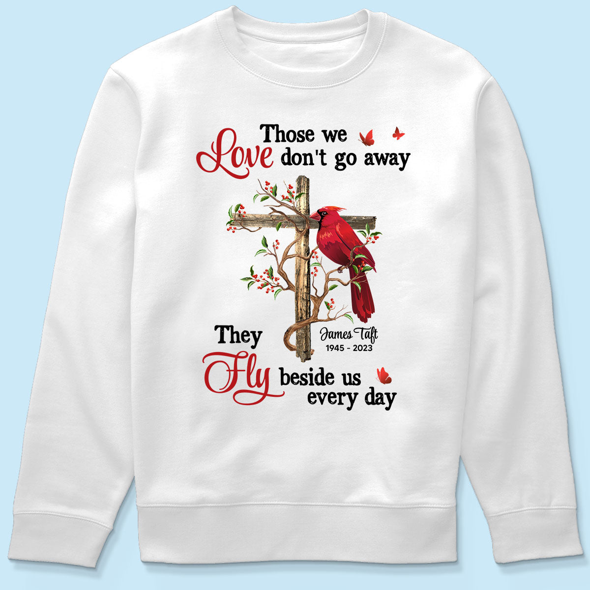 Those We Love Don‘t Go Away Memorial Gift Family Personalized Shirt