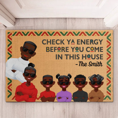 Family - Check Ya Energy Before You Come In This House - Personalized Doormat - The Next Custom Gift