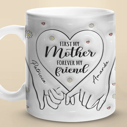 Family - First My Mother Forever My Friend - Personalized Mug (NV) - The Next Custom Gift