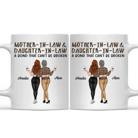 Family - Mother - In - Law & Daughter - In - Law A Bond That Can't Be Broken - Personalized Mug - The Next Custom Gift