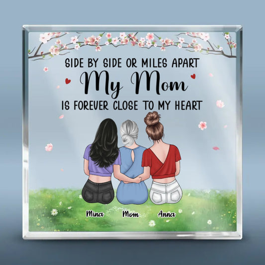 Family - My Mom Is Forever Close To My Heart - Personalized Acrylic Plaque (HL) - The Next Custom Gift