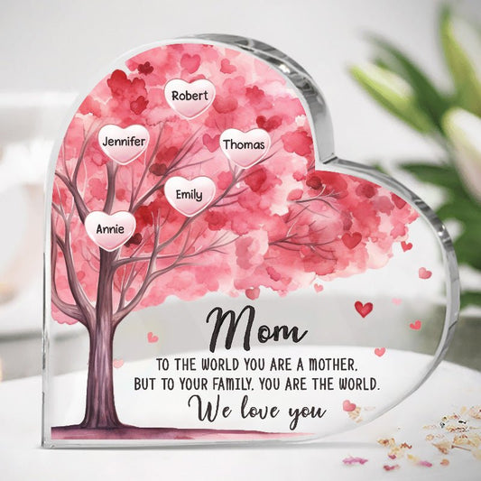 Family - To The World You Are A Mother But To Your Family You Are The World We Love You - Personalized Heart Acrylic Plaque (HL) - The Next Custom Gift