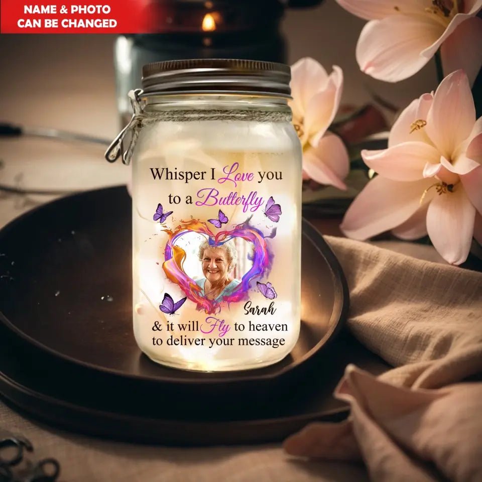 Family - Whisper I Love You To A Butterfly And It Will Fly To Heaven To Deliver Your Message - Personalized Mason Jar Light (HJ) - The Next Custom Gift