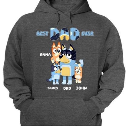 Father - Best Dad Ever Bluey Family - Personalized T - shirt, Hoodie, Sweatshirt - The Next Custom Gift