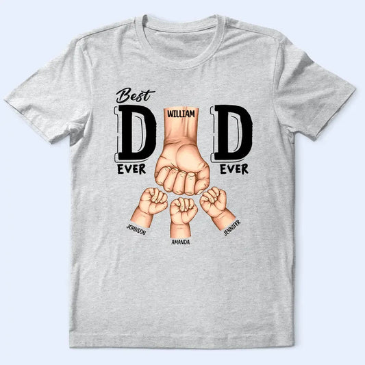 Father - Best Dad Ever Ever Fist Bump - Personalized T Shirt - The Next Custom Gift