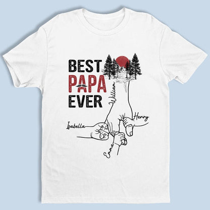 Father - You Are The Best Dad Ever - Personalized Unisex T - shirt, Hoodie, Sweatshirt - The Next Custom Gift