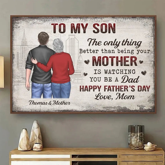 Father's Day - The Only Thing Better Than Being Your Mother Is Watching You Be A Dad - Personalized Horizontal Poster (HJ) - The Next Custom Gift