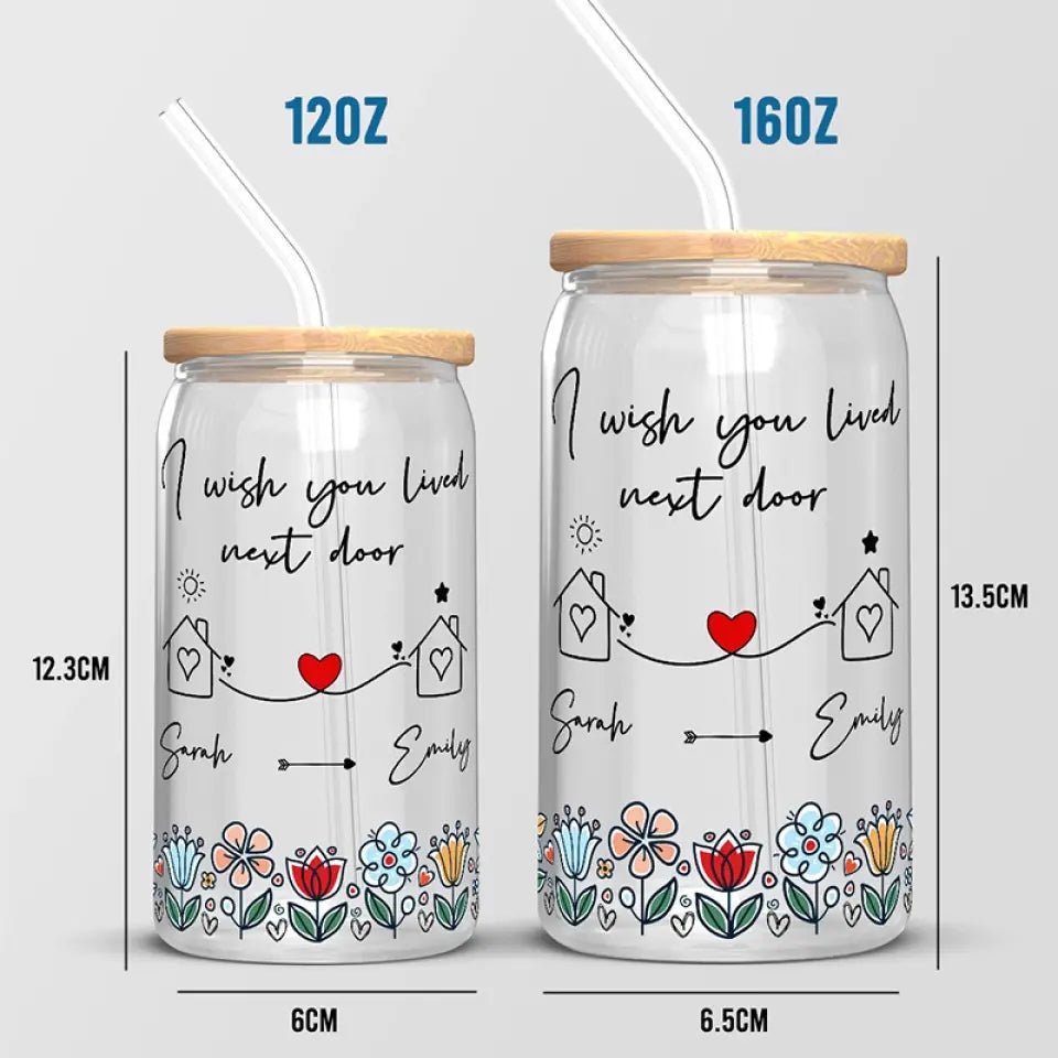 Friends - I Wish We Lived Next Doo - Personalized Glass Can(BU) - The Next Custom Gift