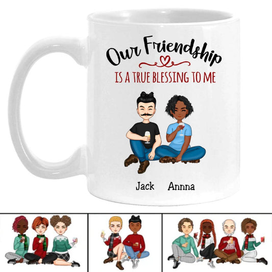 Friends - Our Friendship Is A True Blessing To Me - Personalized Mug - The Next Custom Gift
