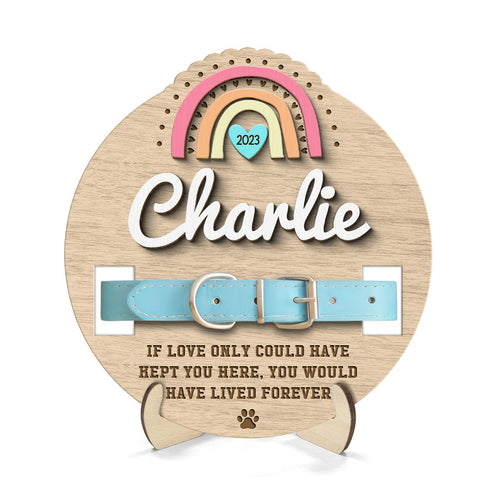 Love Could Have Kept You Forever Rainbow Dog Cat Pet Loss Collar Keepsake Sympathy Gift Personalized Wooden Pet Collar Holder