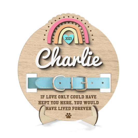 Love Could Have Kept You Forever Rainbow Dog Cat Pet Loss Collar Keepsake Sympathy Gift Personalized Wooden Pet Collar Holder