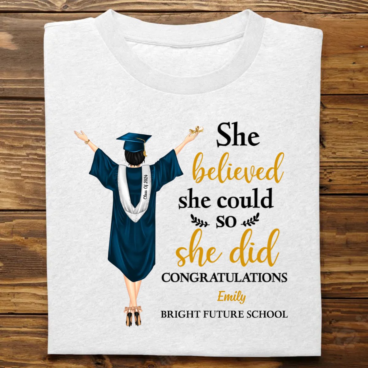 Graduation - She Believed So She Could She Did It - Personalized T - Shirt - The Next Custom Gift