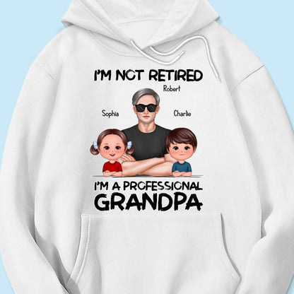 I'm Not Retired I'm A Professional Grandpa Personalized Shirt, Retirement Gift For Grandpa
