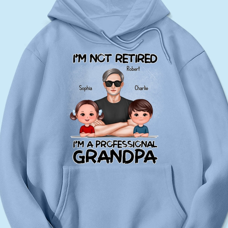 I'm Not Retired I'm A Professional Grandpa Personalized Shirt, Retirement Gift For Grandpa