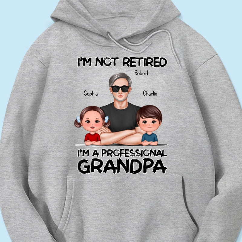 I'm Not Retired I'm A Professional Grandpa Personalized Shirt, Retirement Gift For Grandpa
