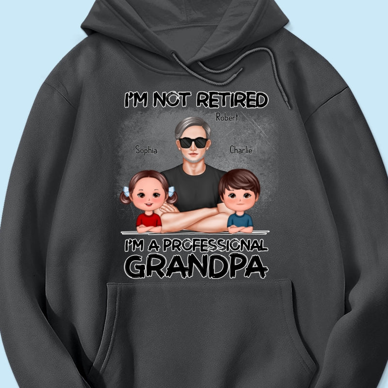 I'm Not Retired I'm A Professional Grandpa Personalized Shirt, Retirement Gift For Grandpa