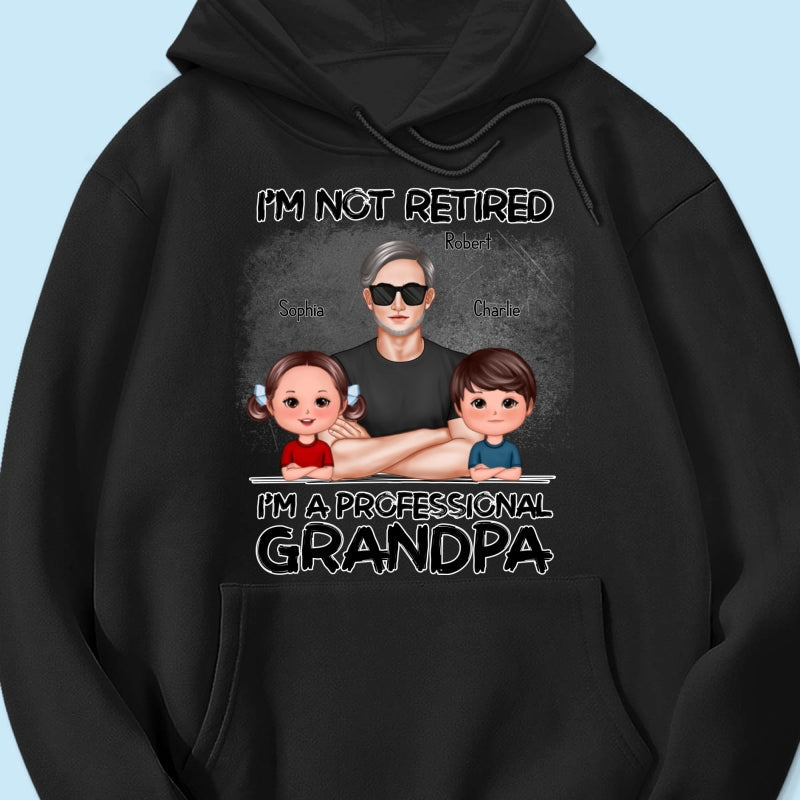 I'm Not Retired I'm A Professional Grandpa Personalized Shirt, Retirement Gift For Grandpa