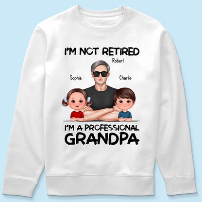 I'm Not Retired I'm A Professional Grandpa Personalized Shirt, Retirement Gift For Grandpa