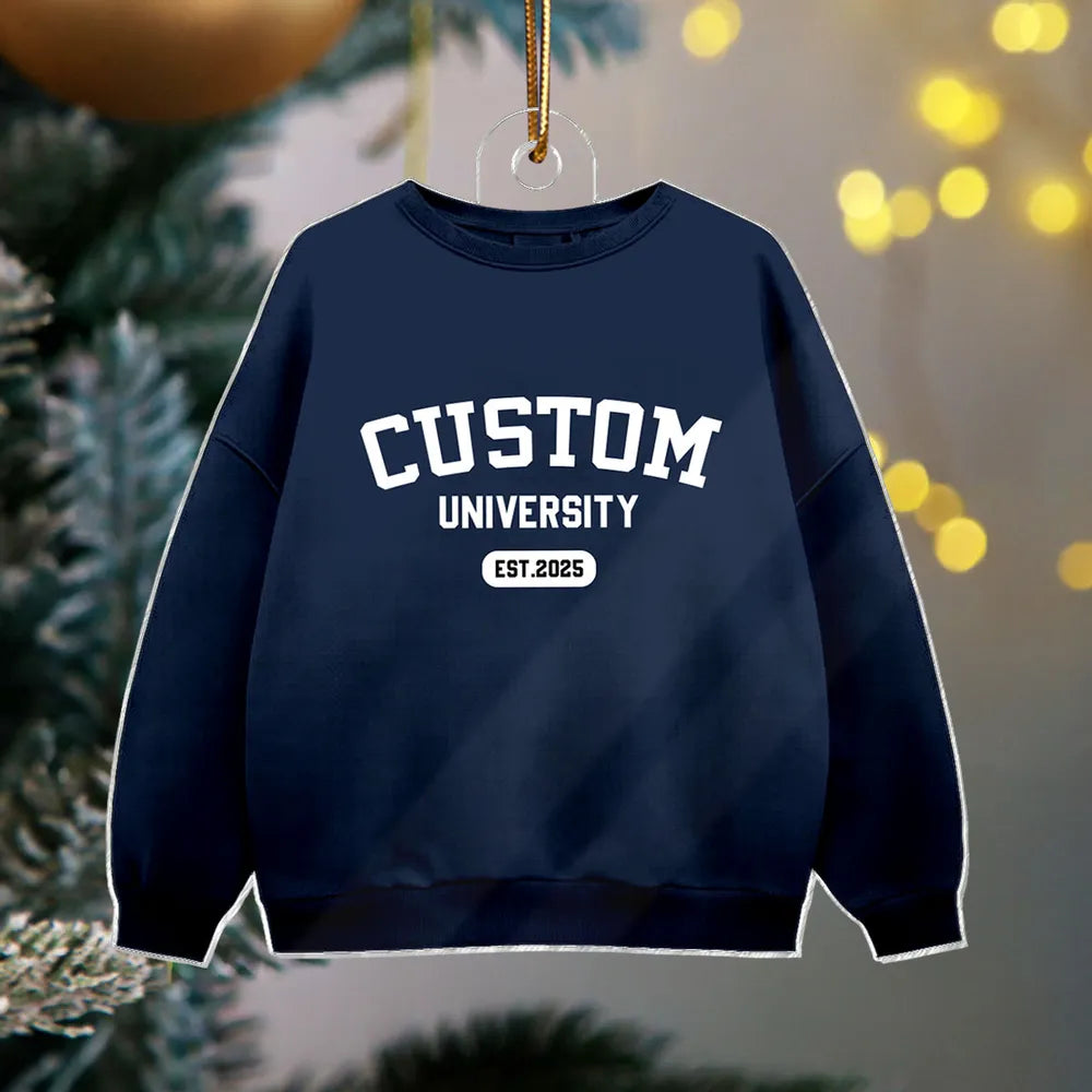 Custom University Colleague School Spirit Sweater Hoodie - Personalized Acrylic Ornament - Freshman Gift, Graduation Keepsake, Graduation Gift For Granddaughter, Grandson, Daughter, Son