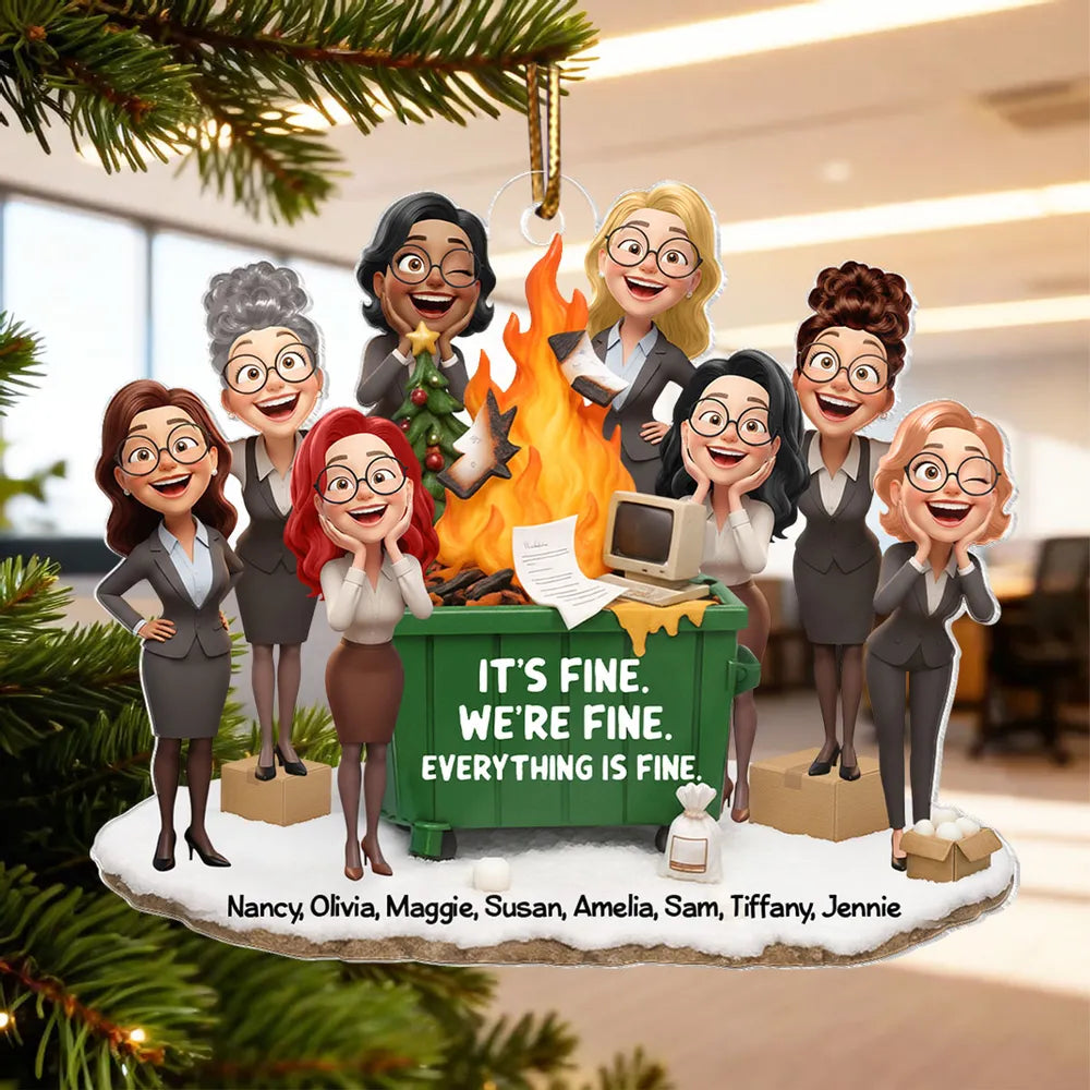 It's Fine We're Fine Dumpster Fire Work Besties - Personalized Acrylic Ornament - Funny Holiday Gift for Coworkers
